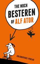 The noch Besteren of Alf Ator