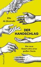 Der Handschlag. Die neue Geschichte einer großen Geste