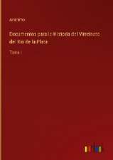 Documentos para la Historia del Virreinato del Rio de la Plata