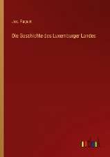 Die Geschichte des Luxemburger Landes