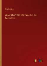 University of Calcutta: Report of the Committee