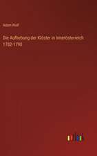 Die Aufhebung der Klöster in Innerösterreich 1782-1790