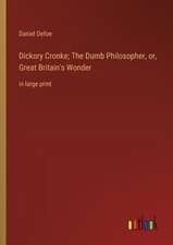 Dickory Cronke; The Dumb Philosopher, or, Great Britain's Wonder