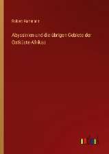 Abyssinien und die übrigen Gebiete der Ostküste Afrikas