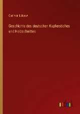 Geschichte des deutschen Kupferstiches und Holzschnittes