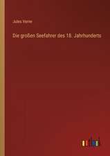 Die großen Seefahrer des 18. Jahrhunderts