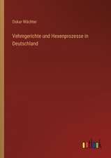 Vehmgerichte und Hexenprozesse in Deutschland