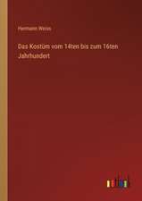 Das Kostüm vom 14ten bis zum 16ten Jahrhundert