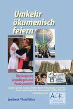 Umkehr Okumenisch Feiern: Liturgische Modelle Und Reflexionen Fur Eine Gelingende Okumene