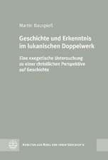 Geschichte und Erkenntnis im lukanischen Doppelwerk