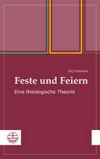 Feste Und Feiern: Eine Theologische Theorie