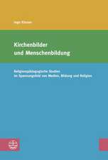 Kirchenbilder Und Menschenbildung: Religionspadagogische Studien Im Spannungsfeld Von Medien, Bildung Und Religion