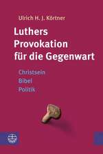 Luthers Provokation für die Gegenwart