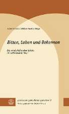 Bitten, Loben und Bekennen