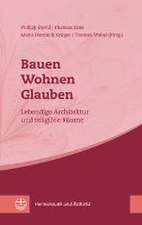 Bauen - Wohnen - Glauben