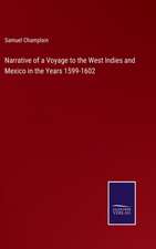 Narrative of a Voyage to the West Indies and Mexico in the Years 1599-1602