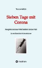 Sieben Tage mit Corona