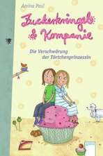 Zuckerkringel & Kompanie. Die Verschwörung der Törtchenprinzessin