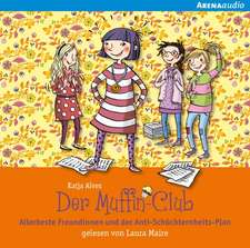 Der Muffin-Club 04. Allerbeste Freundinnen und der Anti-Schüchternheitsplan