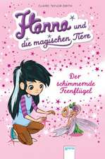 Hanna und die magischen Tiere 03. Der schimmernde Feenflügel