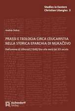 Prassi e teologia circa l'eucaristia nella Storica Eparchia di Mukacevo