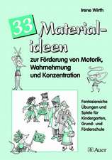 33 Materialideen zur Förderung v. Motorik, Wahrnehmung und Konzentration