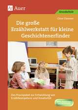 Die große Erzählwerkstatt für kleine Geschichtenerfinder