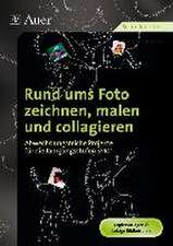 Rund ums Foto zeichnen, malen und collagieren