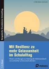 Mit Resilienz zu mehr Gelassenheit im Schulalltag