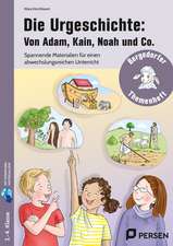 Die Urgeschichte: Von Adam, Kain, Noah und Co.