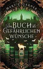 Das Buch der gefährlichen Wünsche