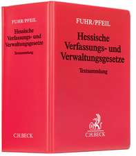 Hessische Verfassungs- und Verwaltungsgesetze (mit Fortsetzungsnotierung). Inkl. 129. Ergänzungslieferung