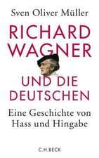 Richard Wagner und die Deutschen