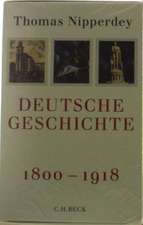 Deutsche Geschichte 1800 - 1918