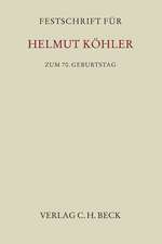 Festschrift für Helmut Köhler zum 70. Geburtstag