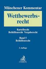 Münchener Kommentar zum Wettbewerbsrecht Bd. 5: Beihilfenrecht