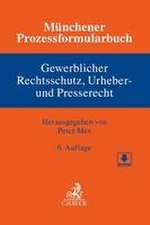 Münchener Prozessformularbuch Bd. 5: Gewerblicher Rechtsschutz, Urheber- und Presserecht