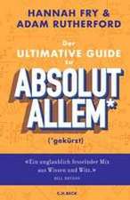 Der ultimative Guide zu absolut Allem* (*gekürzt)