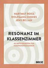 Resonanz im Klassenzimmer: 48 Impulskarten zur Resonanzpädagogik mit 16-seitigem Booklet