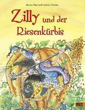 Paul, K: Zilly und der Riesenkürbis