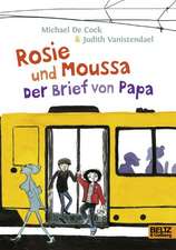 De Cock, M: Rosie und Moussa. Der Brief von Papa