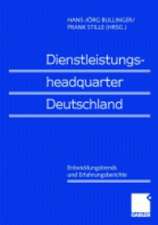 Dienstleistungsheadquarter Deutschland: Entwicklungstrends und Erfahrungsberichte