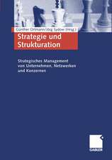 Strategie und Strukturation: Strategisches Management von Unternehmen, Netzwerken und Konzernen