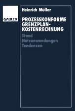 Prozeßkonforme Grenzplankostenrechnung: Stand — Nutzanwendungen — Tendenzen