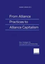 From Alliance Practices to Alliance Capitalism: New Strategies for Management and Partnership