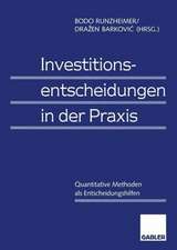 Investitionsentscheidungen in der Praxis: Quantitative Methoden als Entscheidungshilfen