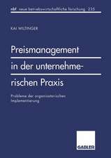 Preismanagement in der unternehmerischen Praxis: Probleme der organisatorischen Implementierung