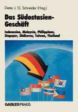 Das Südostasien-Geschäft: Indonesien, Malaysia, Philippinen, Singapur, Südkorea, Taiwan, Thailand