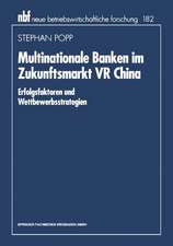 Multinationale Banken im Zukunftsmarkt VR China: Erfolgsfaktoren und Wettbewerbsstrategien