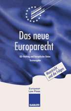 Das neue Europarecht: EG-Vertrag und Europäische Union Textausgabe